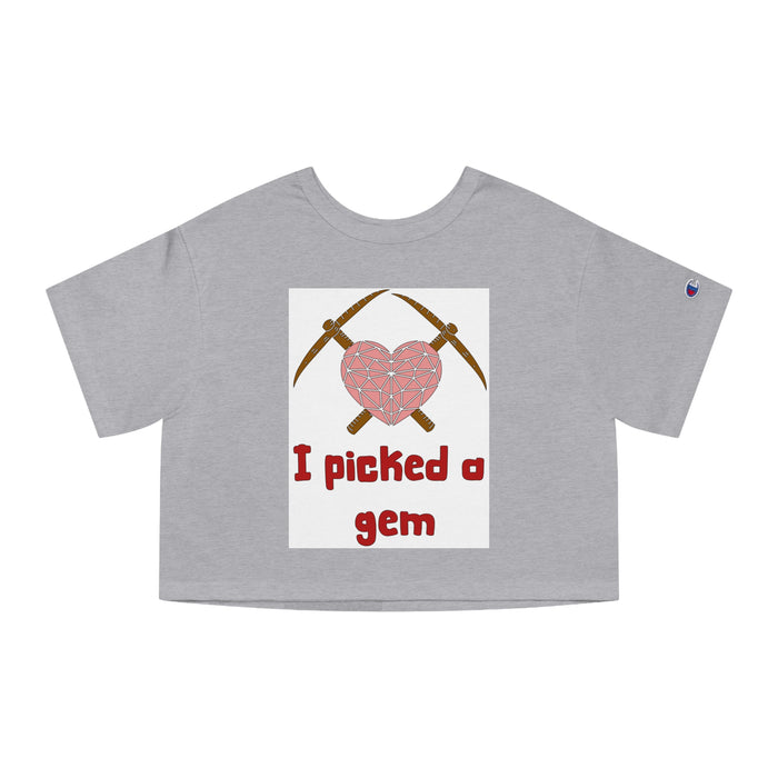 I picked a gem Cropped T-Shirt