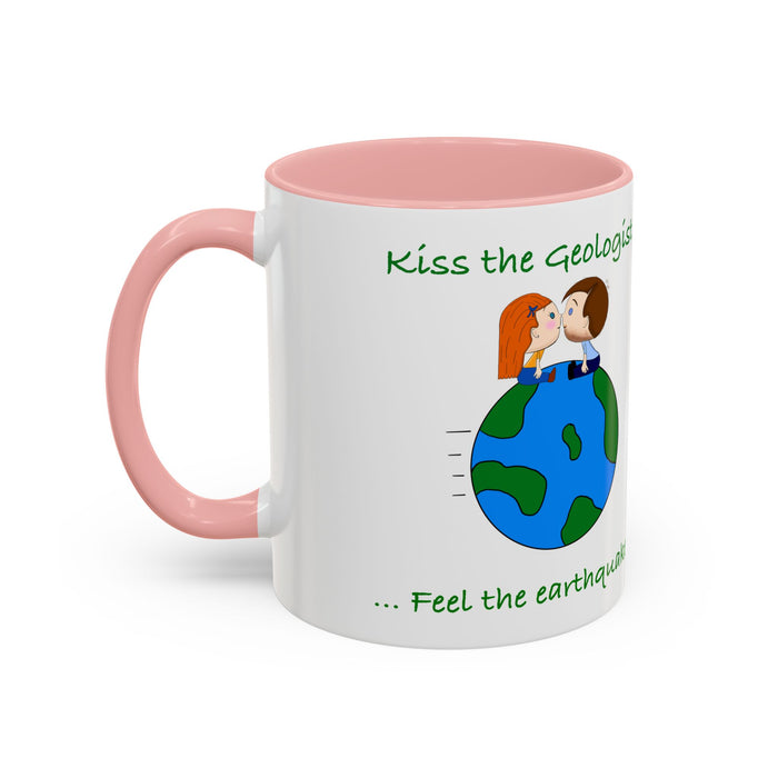 Kiss the geologist Accent Coffee Mug (11, 15oz) '