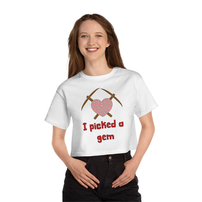 I picked a gem Cropped T-Shirt