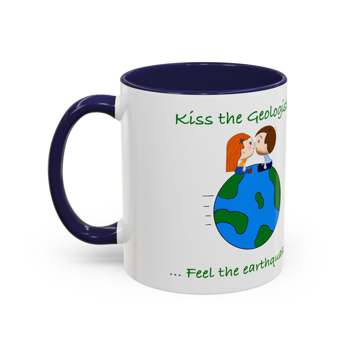 Kiss the geologist Accent Coffee Mug (11, 15oz) '