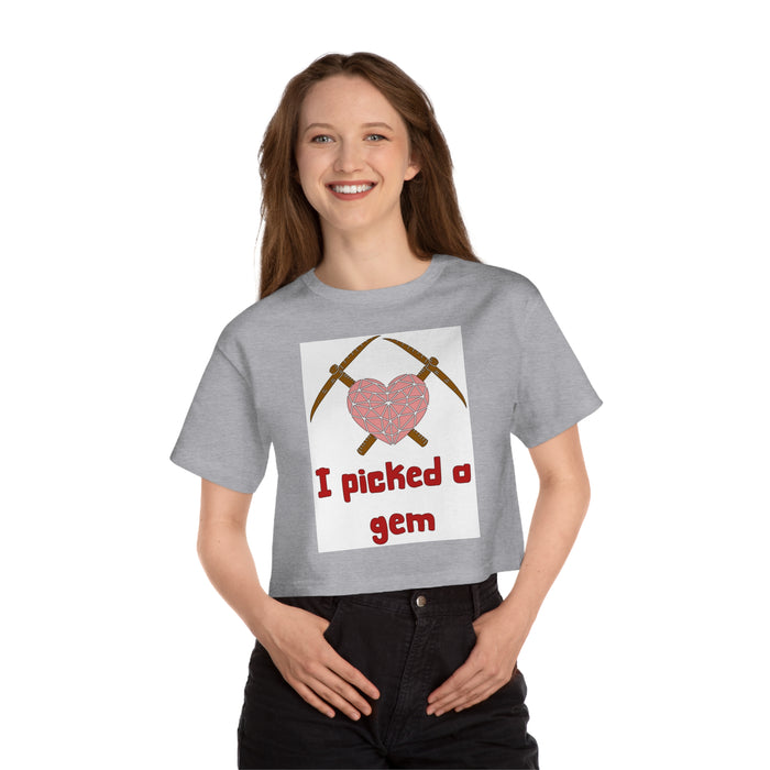 I picked a gem Cropped T-Shirt